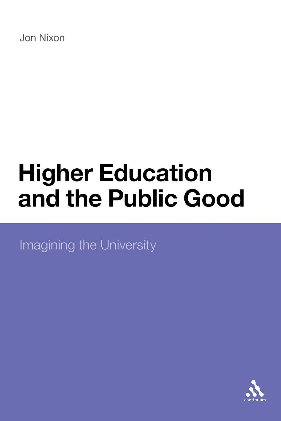 Higher Education and the Public Good: Imagining the University