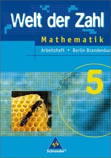 Welt der Zahl - Ausgabe 2005 für das 5. und 6. Schuljahr in Berlin und Brandenburg: Arbeitsheft 5: Zum neuen Rahmenlehrplan