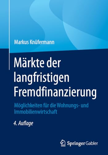 Märkte der langfristigen Fremdfinanzierung: Möglichkeiten für die Wohnungs- und Immobilienwirtschaft