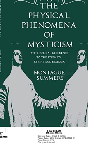 Physical Phenomena of Mysticism - With Especial Reference to the Stigmata, Divine and Diabolic