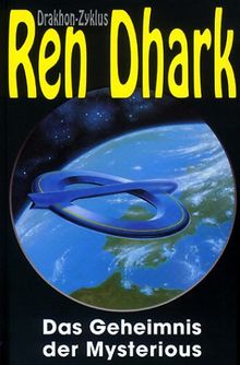 Ren Dhark, Drakhon Zyklus, Bd.1, Das Geheimnis der Mysterious