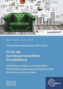 Werteströme erfassen und beurteilen; Wertschöpfungsprozesse erfolgsorientiert: Fit für die betriebswirtschaftliche Grundbildung