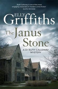 The Janus Stone: A Dr. Ruth Galloway Mystery (The Dr Ruth Galloway Mysteries)