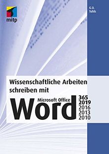 Wissenschaftliche Arbeiten schreiben mit Microsoft Office Word 365, 2019, 2016, 2013, 2010 (mitp Professional)