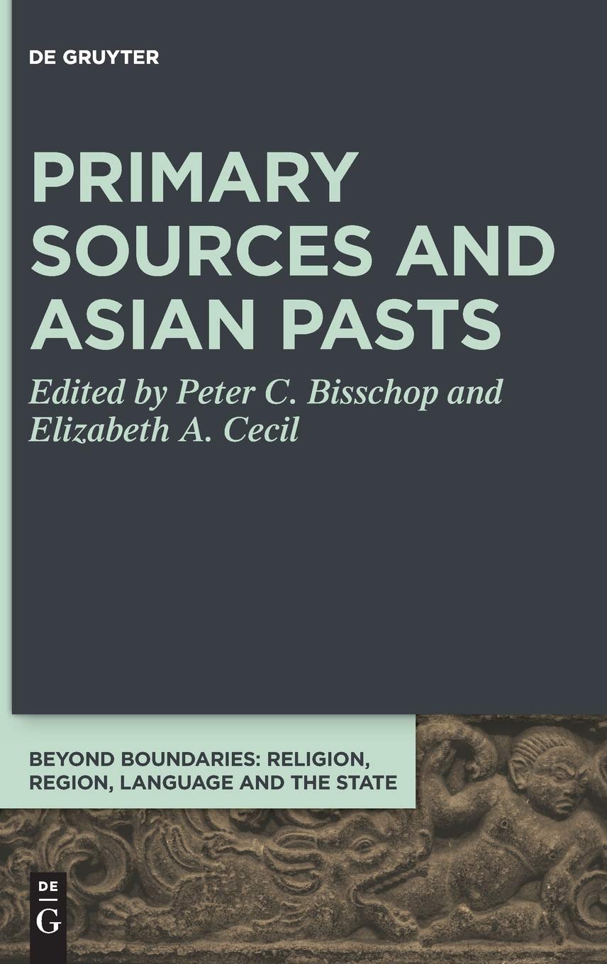 Primary Sources and Asian Pasts: Transdisciplinary Perspectives on Primary Sources in the Premodern World (Beyond Boundaries, 8)