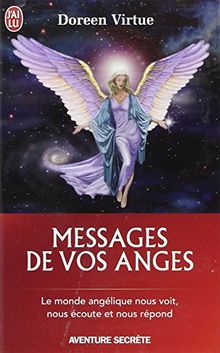 Messages de vos anges : ce que vos anges veulent que vous sachiez