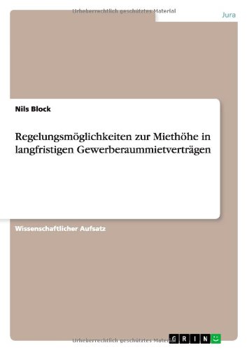 Regelungsmöglichkeiten zur Miethöhe in langfristigen Gewerberaummietverträgen