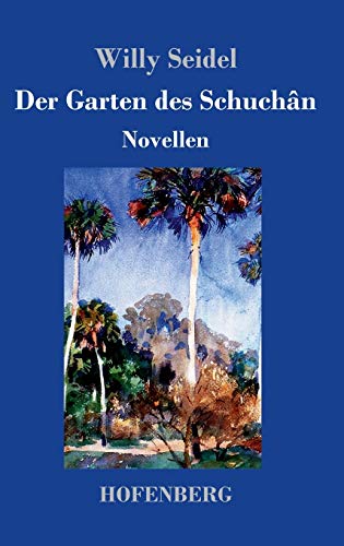 Der Garten des Schuchân: Novellen