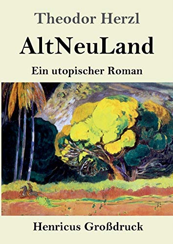 AltNeuLand (Großdruck): Ein utopischer Roman