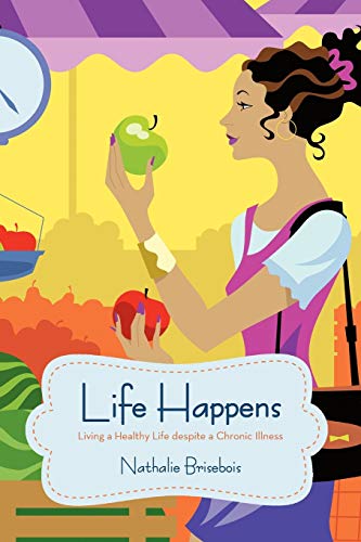 Life Happens: Living a Healthy Life despite a Chronic Illness