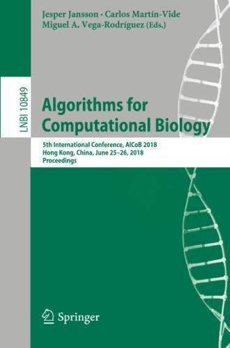Algorithms for Computational Biology: 5th International Conference, AlCoB 2018, Hong Kong, China, June 25–26, 2018, Proceedings (Lecture Notes in Computer Science, Band 10849)