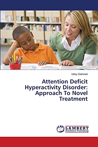 Attention Deficit Hyperactivity Disorder: Approach To Novel Treatment