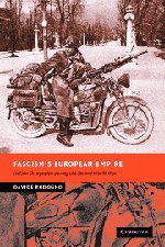 Fascism's European Empire: Italian Occupation during the Second World War (New Studies in European History)