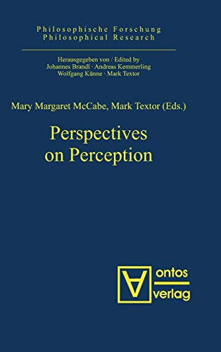 Perspectives on Perception (Philosophische Forschung / Philosophical Research, 6)