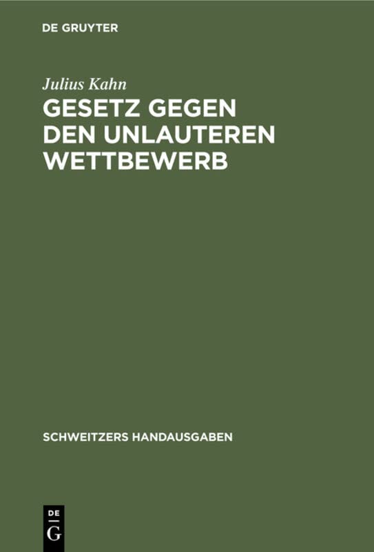 Gesetz gegen den unlauteren Wettbewerb: Vom 7. Juni 1909 (Schweitzers Handausgaben)