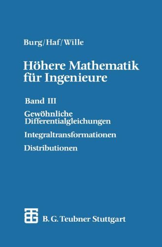Höhere Mathematik für Ingenieure, Bd 3: Gewöhnliche Differentialgleichungen, Distributionen, Integraltransformationen,