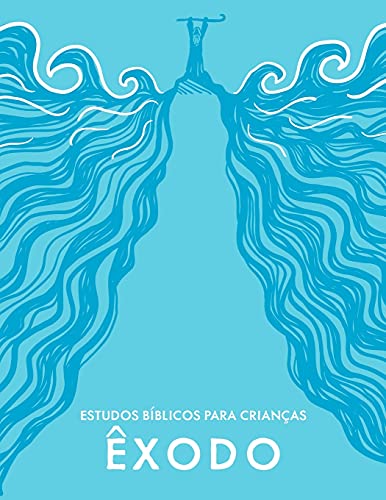 Estudos Bíblicos para Crianças: Êxodo