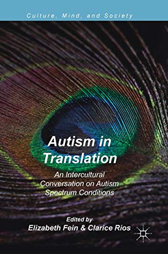 Autism in Translation: An Intercultural Conversation on Autism Spectrum Conditions (Culture, Mind, and Society)
