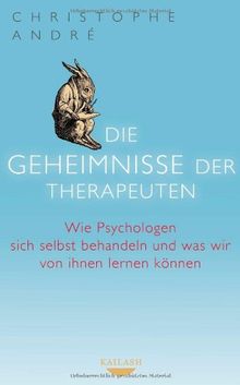 Die Geheimnisse der Therapeuten: Wie Psychologen sich selbst behandeln und was wir von ihnen lernen können