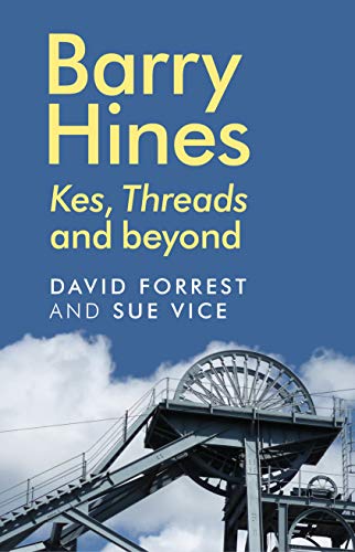 Barry Hines: Kes, Threads and beyond