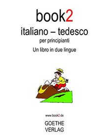 Book2 Italiano - Tedesco Per Principianti: Un Libro In 2 Lingue