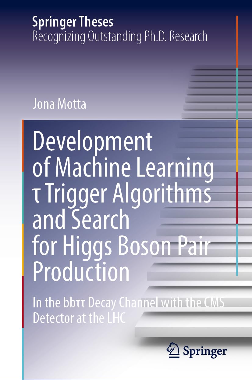 Development of Machine Learning τ Trigger Algorithms and Search for Higgs Boson Pair Production: In the bbττ Decay Channel with the CMS Detector at the LHC (Springer Theses)
