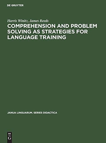 Comprehension and problem solving as strategies for language training (Janua Linguarum. Series Didactica, 16, Band 16)