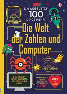 Ich weiß jetzt 100 Dinge mehr! Die Welt der Zahlen und Computer