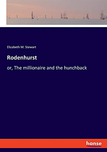 Rodenhurst: or, The millionaire and the hunchback