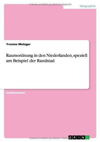 Raumordnung in den Niederlanden, speziell am Beispiel der Randstad