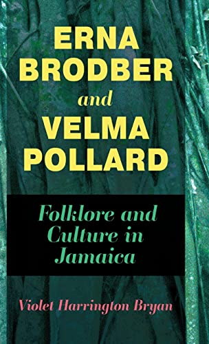 Erna Brodber and Velma Pollard: Folklore and Culture in Jamaica (Hardback) (Caribbean Studies)