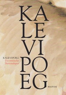 Kalevipoeg. Das Estnische Nationalepos