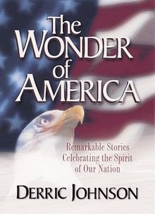 The Wonder of America: Remarkable Stories Celebrating the Spirit of Our Nation