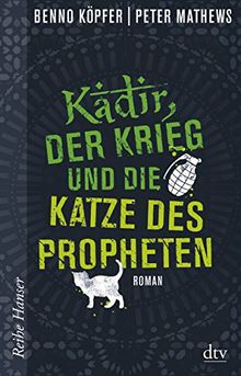 Kadir, der Krieg und die Katze des Propheten: Roman