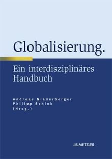 Globalisierung: Ein interdisziplinäres Handbuch