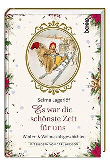 Es war die schönste Zeit für uns: Geschichten & Legenden - Mit Bildern von Carl Larsson