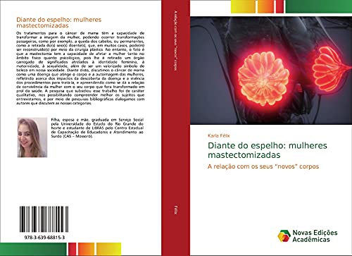 Diante do espelho: mulheres mastectomizadas: A relação com os seus ¿novos¿ corpos