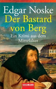 Der Bastard von Berg: Ein Krimi aus dem Mittelalter