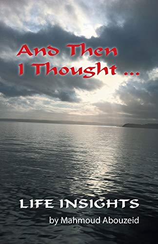And Then I Thought . . .: Life Insights