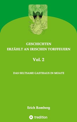 Das seltsame Gasthaus in Moate: Weitere mystische Geschichten, wie sie nur in Irland denkbar sind. Die Titelgeschichte geht zurück bis ins 16. ... Reisenden zum Verhängnis werden kann