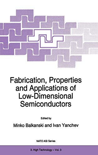 Fabrication, Properties and Applications of Low-Dimensional Semiconductors (NATO Science Partnership Subseries: 3, 3, Band 3)