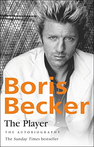 The Player. Boris Becker with Robert Lbenoff and Helmut Sorge
