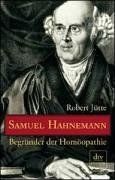 Samuel Hahnemann. Begründer der Homöopathie