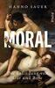 Moral: Die Erfindung von Gut und Böse