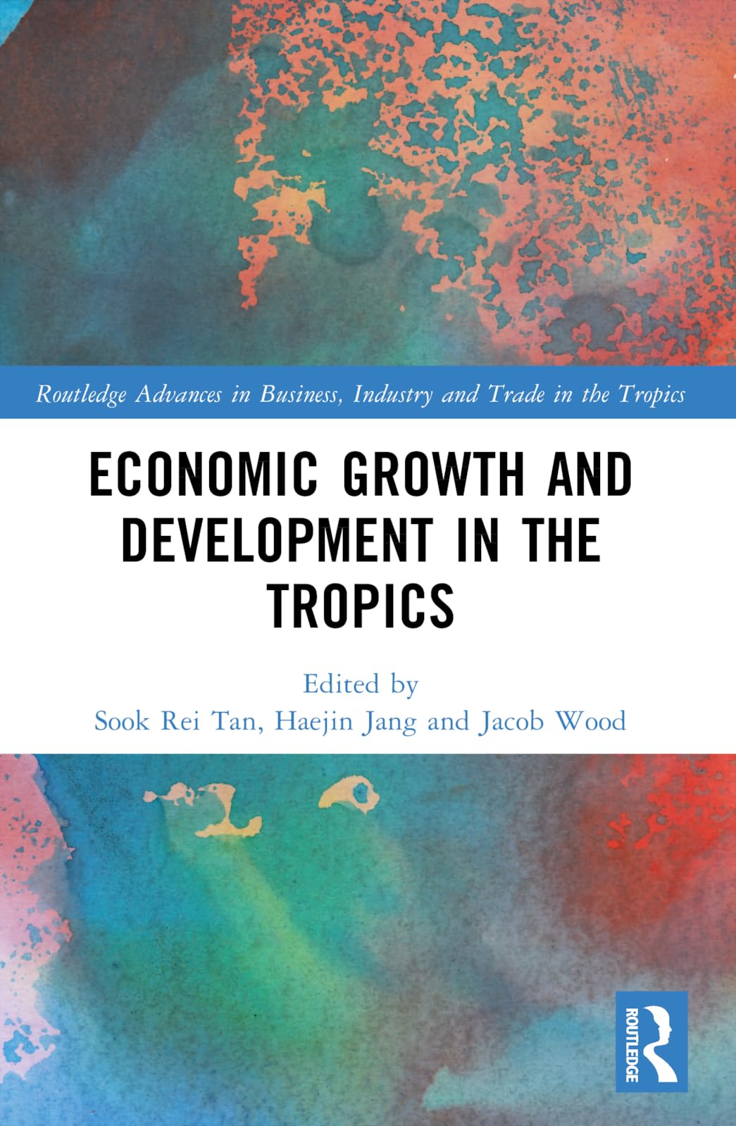 Economic Growth and Development in the Tropics (Routledge Advances in Business, Industry and Trade in the Tropics)