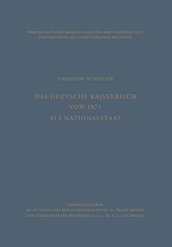 Das Deutsche Kaiserreich von 1871 als Nationalstaat (Abhandlungen der Nordrhein-Westfälischen Akademie der Wissenschaften, 20, Band 20)