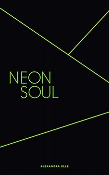 Neon Soul: A Collection of Poetry and Prose