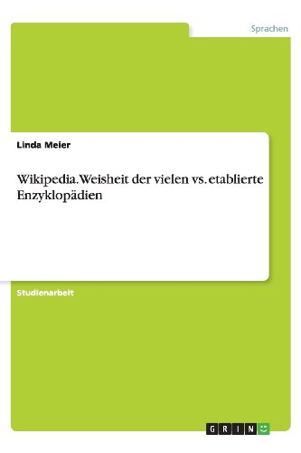 Wikipedia. Weisheit der vielen vs. etablierte Enzyklopädien