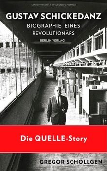 Gustav Schickedanz: Biographie eines Revolutionärs: Biographie eines Revolutionärs. 1895-1977