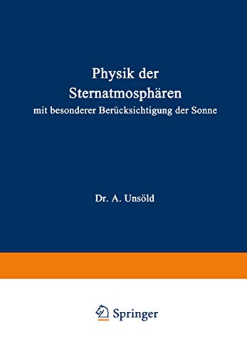 Physik der Sternatmosphären: Mit besonderer Berücksichtigung der Sonne